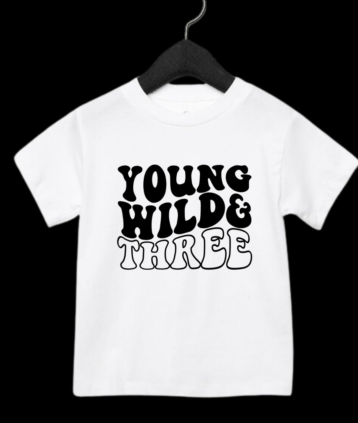 “Young Wild & Three” Birthday Tee (MTO)